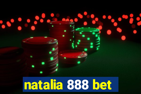 natalia 888 bet